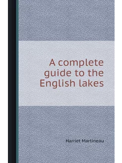 A complete guide to the English lakes