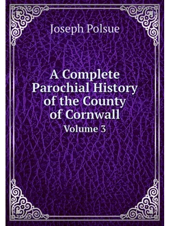 A Complete Parochial History of the C