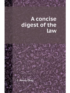 A concise digest of the law