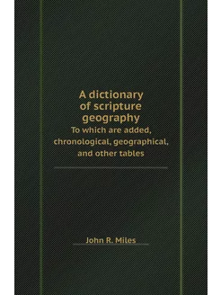 A dictionary of scripture geography