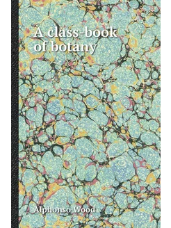 A class-book of botany