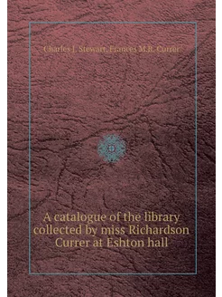 A catalogue of the library collected