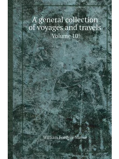 A general collection of voyages and t