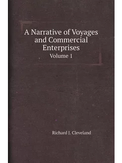 A Narrative of Voyages and Commercial