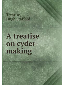 A treatise on cyder-making