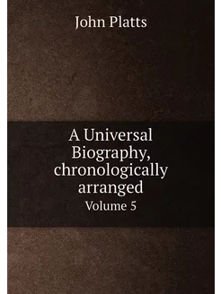 A Universal Biography, chronologicall