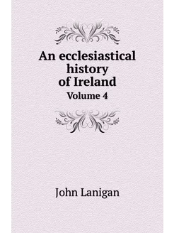 An ecclesiastical history of Ireland