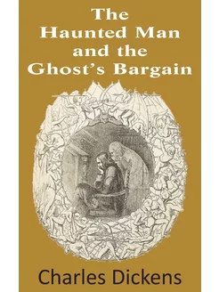 The Haunted Man and the Ghost's Bargain