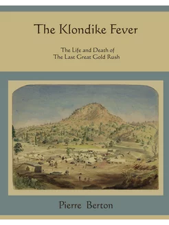 The Klondike Fever. The Life and Death of the Last G