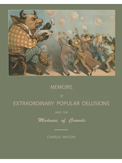 Extraordinary Popular Delusions and t