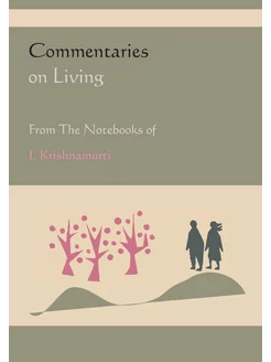 Commentaries on Living from the Noteb