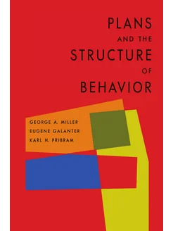 Plans and the Structure of Behavior