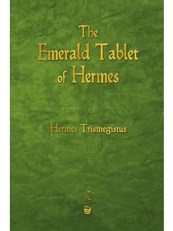 The Emerald Tablet of Hermes