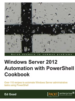 Windows Server 2012 Automation with Powershell Cookbook