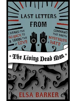 Last Letters from the Living Dead Man