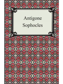 Antigone. Антигона на англ. яз