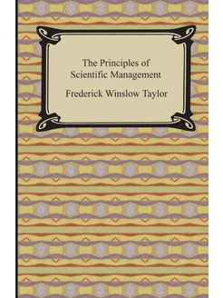 The Principles of Scientific Management