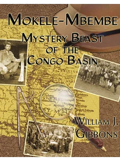 Mokele-Mbembe. Mystery Beast of the Congo Basin