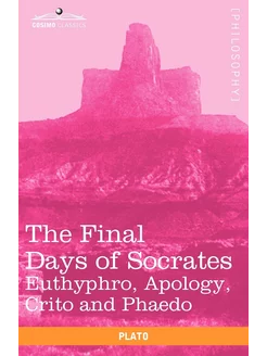 The Final Days of Socrates. Euthyphro