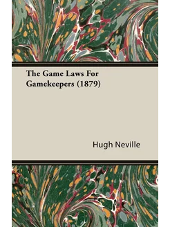 The Game Laws for Gamekeepers (1879)