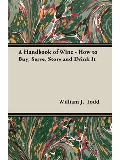 A Handbook of Wine - How to Buy, Serv