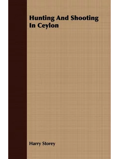 Hunting And Shooting In Ceylon