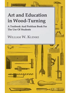 Art and Education in Wood-Turning - A