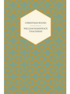 Christmas Books - Works of William Makepeace Thackeray