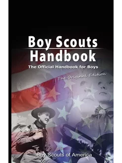 Boy Scouts Handbook. The Official Han