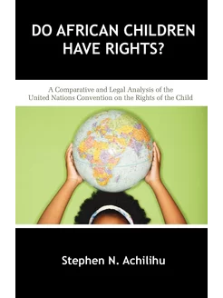 Do African Children Have Rights?. A C