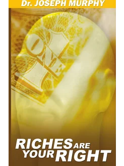 Riches Are Your Right