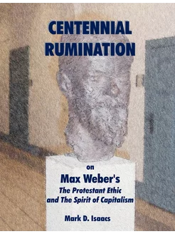 CENTENNIAL RUMINATION on Max Weber's