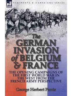 The German Invasion of Belgium & Fran