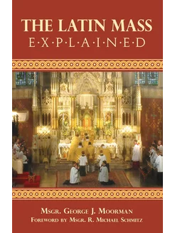 The Latin Mass Explained. Everything