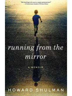 Running from the Mirror. A Memoir