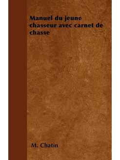 Manuel du jeune chasseur avec carnet