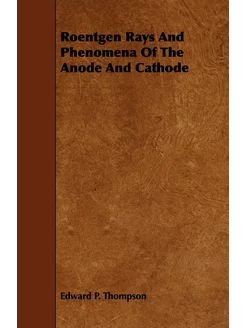 Roentgen Rays and Phenomena of the An