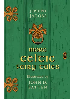 More Celtic Fairy Tales - Illustrated