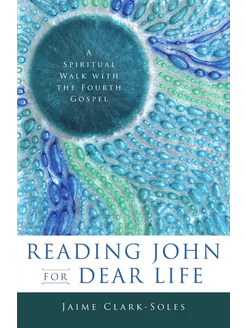 Reading John for Dear Life