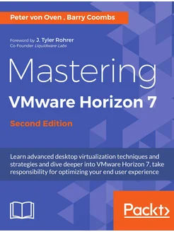 Mastering VMware Horizon 7 - Second Edition. Virtual