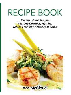 Recipe Book. The Best Food Recipes Th