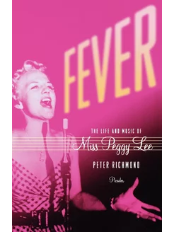 Fever. The Life and Music of Miss Peg