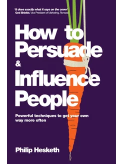 How to Persuade and Influence People