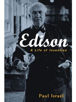 Edison. A Life of Invention