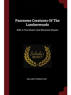 Fearsome Creatures Of The Lumberwoods