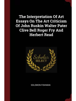 The Interpretation Of Art Essays On The Art Criticis