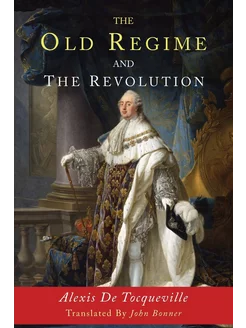 The Old Regime and the Revolution