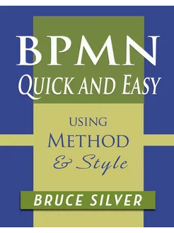 BPMN Quick and Easy Using Method and