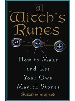 Witch's Runes. How to Make and Use Yo