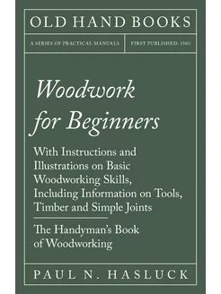 Woodwork for Beginners - With Instruc